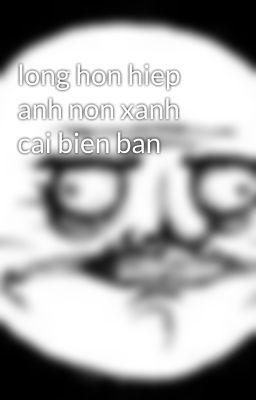 long hon hiep anh non xanh cai bien ban