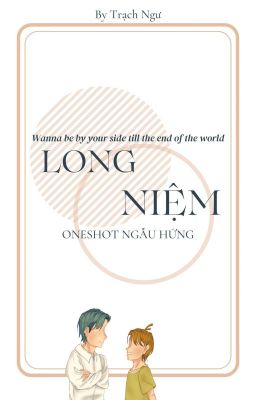 [Long Niệm] Oneshot ngẫu hứng.