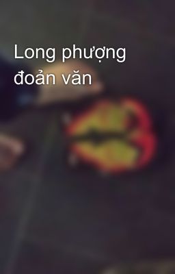 Long phượng đoản văn