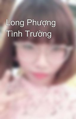 Long Phượng Tình Trường