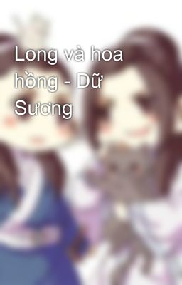 Long và hoa hồng - Dữ Sương