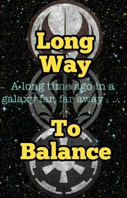 Long Way To Balance - A Star Wars Story