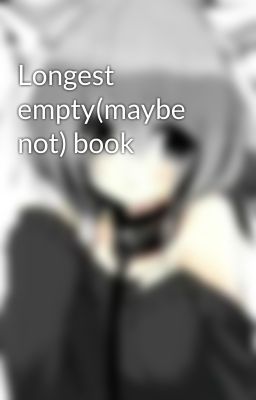 Longest empty(maybe not) book