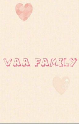 [Longfic] [365, X5,...] VAA Family