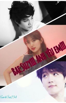 [Longfic] (BaekhyunxSuzy) Bae Suzy!!! Anh Yêu Em!!!