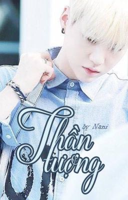 [Longfic][BTS/Suga x Fictional Girl] Thần tượng