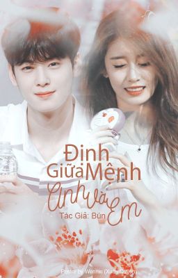 [Longfic] Định mệnh giữa anh và em [Wooyeon]