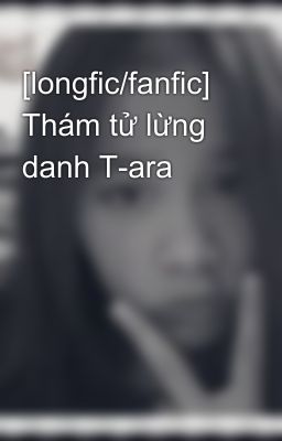 [longfic/fanfic] Thám tử lừng danh T-ara