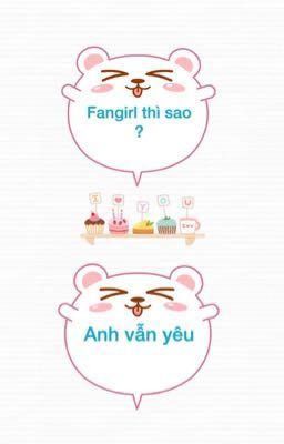 [LONGFIC](FANGIRL+EXO)FANGIRL THÌ SAO?ANH VẪN YÊU❤️