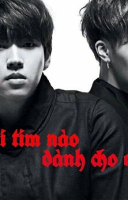 [Longfic] [GyuWoo] TRÁI TIM NÀO DÀNH CHO EM?