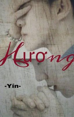 [LongFic] [HunHan] Hương -Yín-