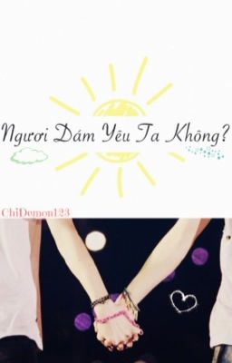 [Longfic][HunHan][M] Ngươi dám yêu ta không?