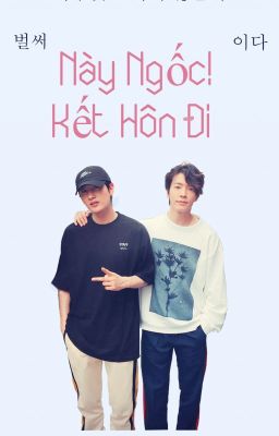 [Longfic][HyukHae] Này ngốc! Kết hôn đi