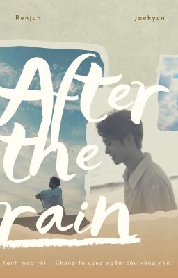 [Longfic] Jayren || After the rain