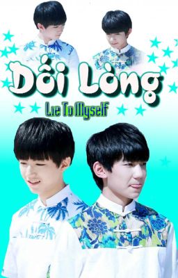 [Longfic] [KaiYuan] Dối Lòng - Lie to Myself