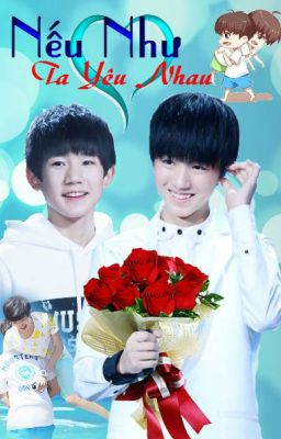 [Longfic] [ Khải Nguyên ] If We Love One Another - Nếu Như Ta Yêu Nhau 