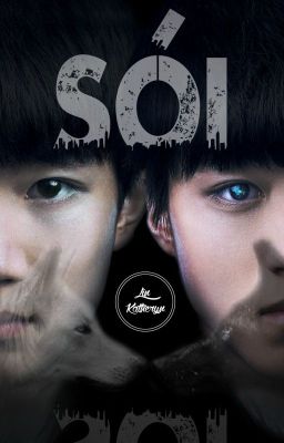 [LongFic][Khải Nguyên][KaiYuan] SÓI