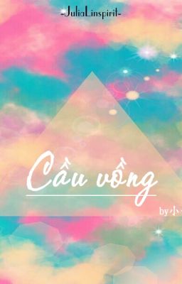 [Longfic] [KrisLay] Cầu vồng