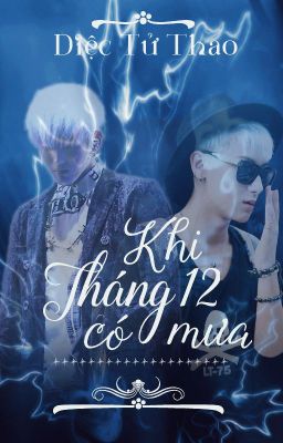 [Longfic][KrisTao] Khi Tháng 12 Có Mưa