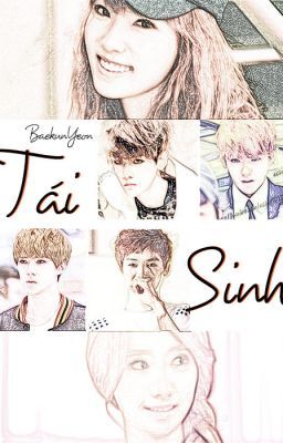 [Longfic|MA] Tái sinh |BaekunYeon