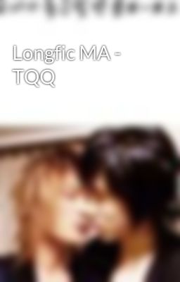 Longfic MA - TQQ