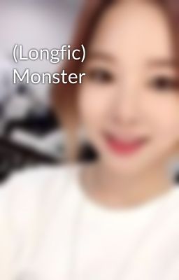 (Longfic) Monster