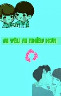 [LONGFIC/NC17] [CHANBAEK] [CHUYỂN VER] AI YÊU AI NHIỀU HƠN