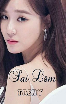 [LONGFIC] Sai Lầm - TAENY 