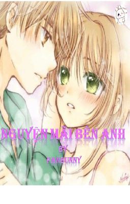 {Longfic/Sakura&Syaoran} Nguyện Mãi Bên Anh