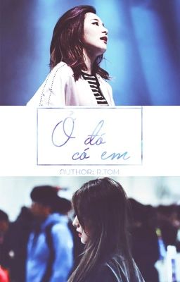 [LONGFIC][SEULRENE] Ở đó có em.