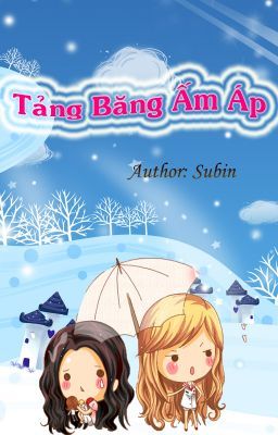 [LONGFIC]Tảng Băng Ấm Áp - Subin [Yulsic][PG-15] Phần 1