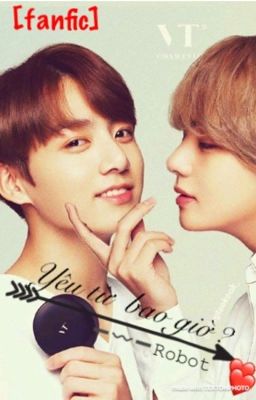 [Longfic/VKook] Yêu từ bao giờ?