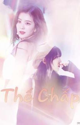 [LONGFIC][WENRENE] Thế Chấp © DTC