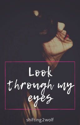 Look through my Eyes