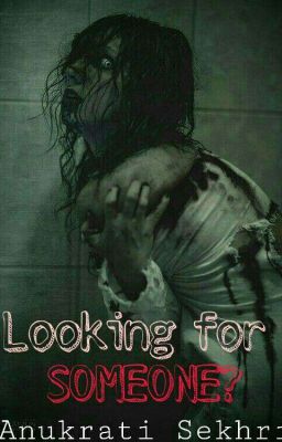 Looking For Someone?- Part 1