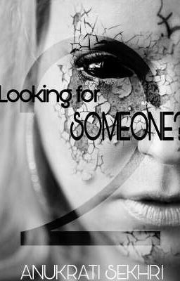 Looking for Someone- Part 2