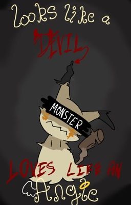 Looks like a Devil, loves like an Angle | Mimikyu x Male!Reader 