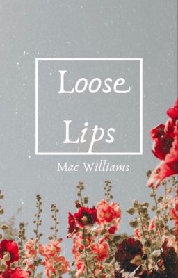 Loose Lips