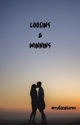 loosing & winning