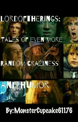 Lord of the Rings: Tales of Even More Random Craziness and Humor