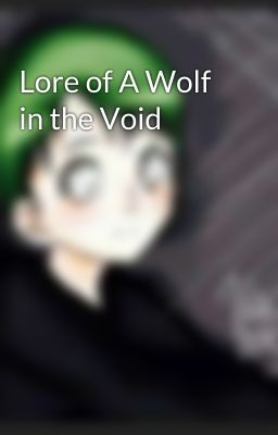 Lore of A Wolf in the Void 