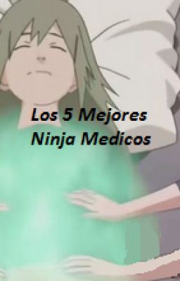 Los 5 Mejores Ninja Médicos de Naruto