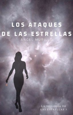 Los Ataques de las Estrellas [La Trilogía de las Estrellas 3]