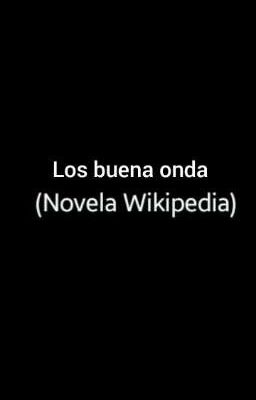 Los Buena Onda (Wikipedia de la Novela