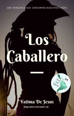 Los Caballero [Saga Amores Incesantes #4] || Completa