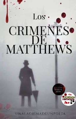 Los Crímenes De Matthews© Terminada✓