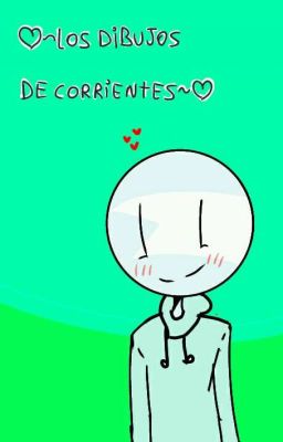 ‡°•{Los dibujos de corrietes}•°‡