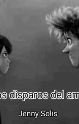 ~LOS DISPAROS DEL AMOR ~