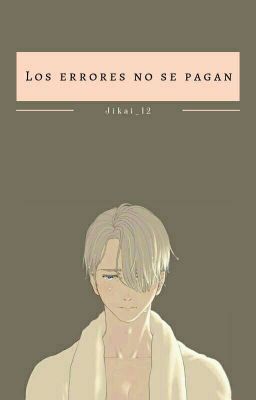 Los errores no se pagan [Viktuuri]