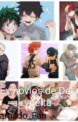 Los Ex novios de Deku de vuelta 